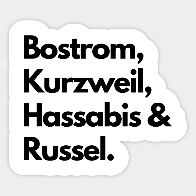 Bostrom, Kurzweil, Hassabis & Russel - artificial intelligence community Sticker by janvandenenden